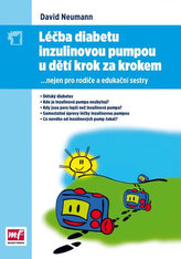 Léčba diabetu inzulinovou pumpou u dětí krok za krokem - nejen pro rodiče a edukační sestry