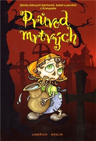 Průvod mrtvých - Sbírka lidových báchorek, balad a pověstí z Kralupska
