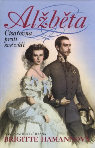 Alžběta - Císařovna proti své vůli