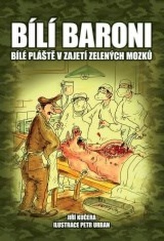 Bílí baroni ani bílý plášť nezakryje zelené mozky