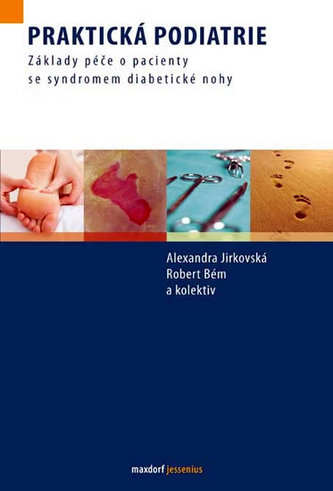 Praktická podiatrie - Základy péče o pacienty se syndromem diabetické nohy