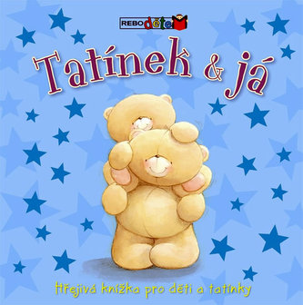 Tatínek & já - Hřejivá knížka pro děti a tatínky