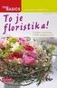 To je floristika!