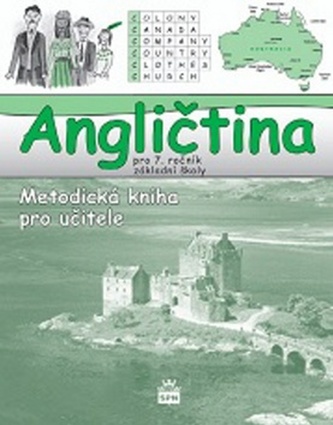 Angličtina pro 7. ročník základní školy - Metodická kniha pro učitele