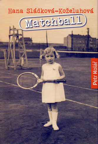 Matchball - Hana Sládková-Koželuhová Matchball - Hana Sládková-Koželuhová