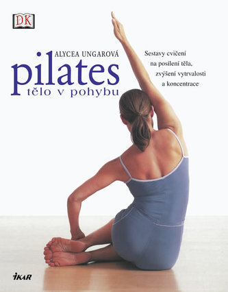 Pilates - Tělo v pohybu