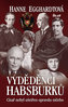 Vyděděnci Habsburků - Císař nebyl ušetřen opravdu ničeho