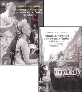 Průvodce kulturním děním a životním stylem v českých zemích 1948-1967 (2 svazky)