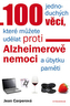 100 jednoduchých věcí, které můžete udělat proti Alzheimerově nemoci a úbytku pa