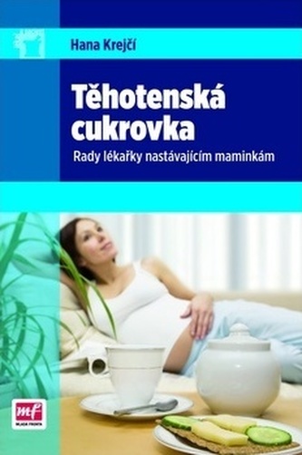Těhotenská cukrovka – rady lékařky nastávajícím maminkám