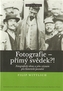 Fotografie - přímý svědek?!