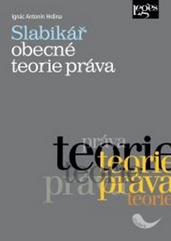 Slabikář obecné teorie práva Slabikář obecné teorie práva