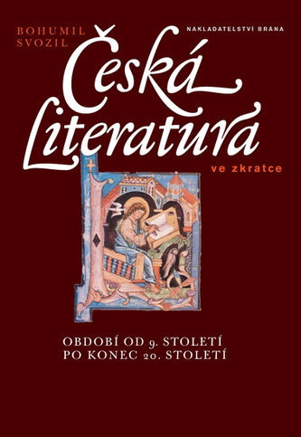 Česká literatura ve zkratce – období od 9. století po konec 20. století Česká literatura ve zkratce – období od 9. století po konec 20. století
