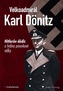 Velkoadmirál Karl Dönitz - Hitlerův dědic a hrdina ponorkové války