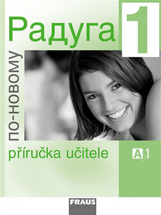 Raduga po-novomu 1 - Příručka učitele A1