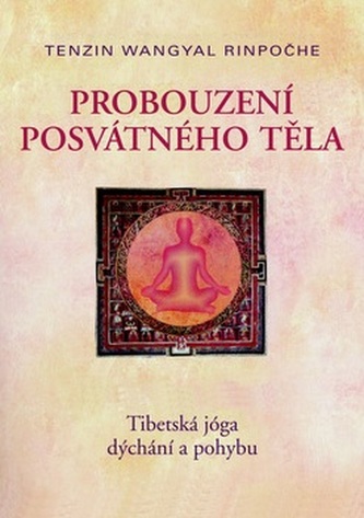 Probuzení posvátného těla - Tibetská jóga dýchání a pohybu