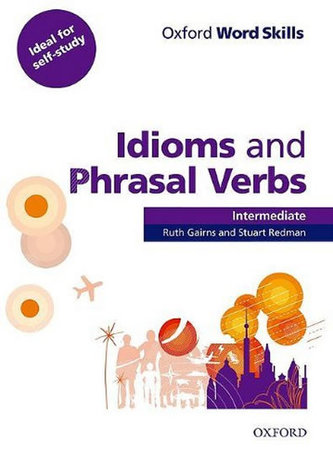 OX WORD SKILLS INTER IDIOMS AND PHRASAL VERBS W/A
