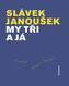 My tři a já