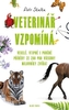 Veterinář vzpomíná - Veselé, vtipné i poučné příběhy ze ZOO pro všechny milovníky zvířat