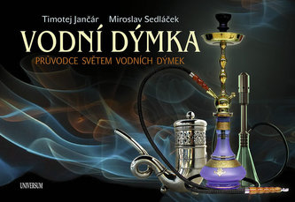 Vodní dýmka. Průvodce světem vodních dýmek