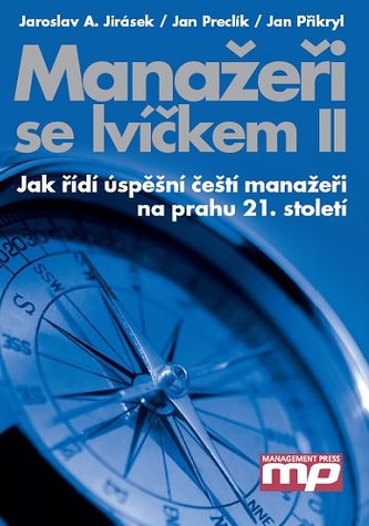 Manažeři se lvíčkem II - Jak řídí úspěšní čeští manažeři na prahu 21. století