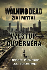 Walking Dead - Živí mrtví 1 - Vzestup guvernéra
