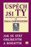 Úspěch jsi Ty aneb několik nezištných rad od Dala Carnegieho - Jak se stát oblíbeným a bohatým