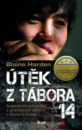 Útěk z Tábora 14 - Autentické svědectví z pracovních táborů v Severní Koreji