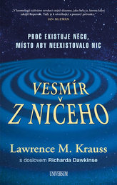 Vesmír z ničeho: Proč je něco, místo...
