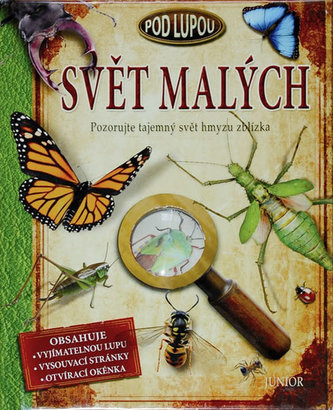 Svět malých - Prohlédněte si zblízka nejpodivuhodnější tvory našeho světa! Svět malých - Prohlédněte si zblízka nejpodivuhodnější tvory našeho světa!