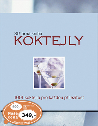 Koktejly - 1001 koktejlů pro každou příležitost Koktejly - 1001 koktejlů pro každou příležitost