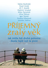 Příjemný zralý věk aneb Jak může být druhá poloviny života lepší než ta první
