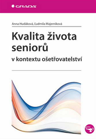 Kvalita života seniorů v kontextu ošetřovatelství