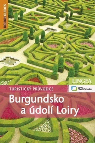 Burgundsko a údolí Loiry - Turistický průvodce