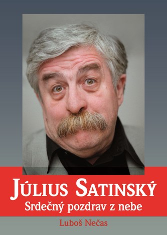 Július Satinský: Srdečný pozdrav z nebe