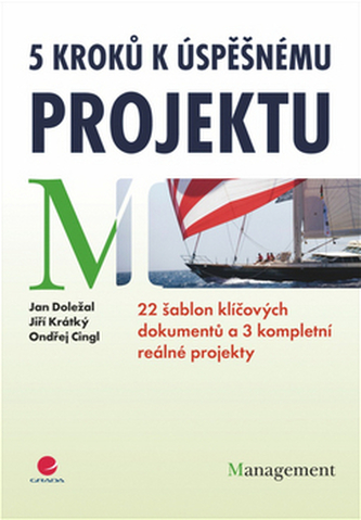 5 kroků k úspěšnému projektu - 22 šablon klíčových dokumentů a 3 kompletní reálné projekty