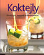 Koktejly - Osvěžující, barevné a neodolatelné
