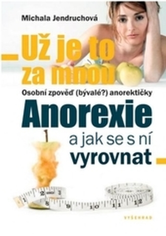 Už je to za mnou Anorexie a jak se s ní vyrovnat