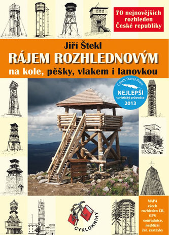 Rájem rozhlednovým - 70 nejnovějších rozhleden České republiky