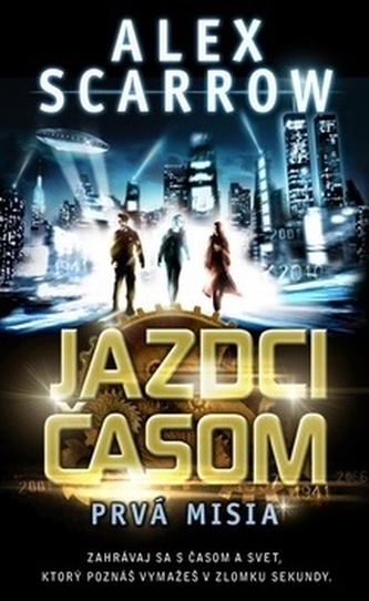 Jazdci časom Prvá misia