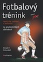 Fotbalový trénink - rozvoj síly, rychlosti a obratnosti na anatomických základech