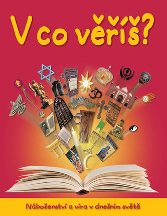 V co věříš? - Náboženství a víra v dnešním světě
