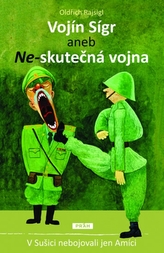 Vojín Sígr aneb Ne-skutečná vojna - V Sušici nebojovali jen Amíci