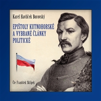 Epištoly kutnohorské a vybrané články politické - CD