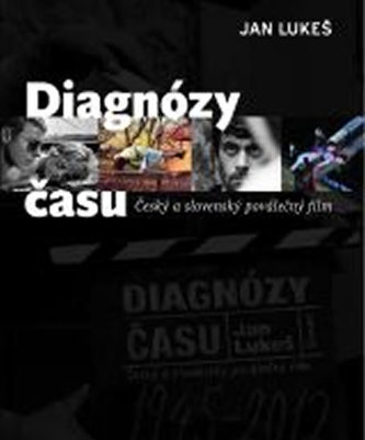 Diagnózy času - Český a slovenský poválečný film Diagnózy času - Český a slovenský poválečný film