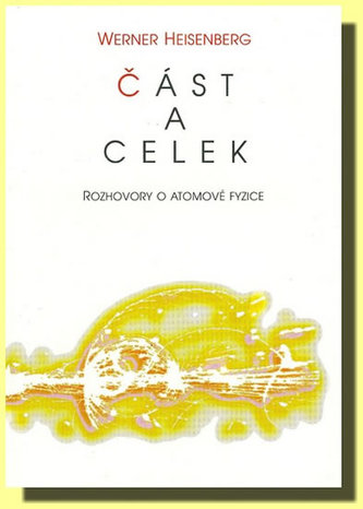 Část a celek - Rozhovory o atomové fyzice
