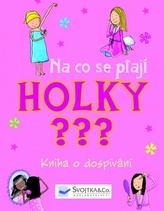 Na co se ptají HOLKY ???