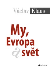 Václav Klaus – My, Evropa, svět