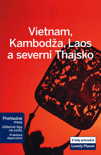 Vietnam, Kambodža, Laos a severní Thajsko - Lonely Planet