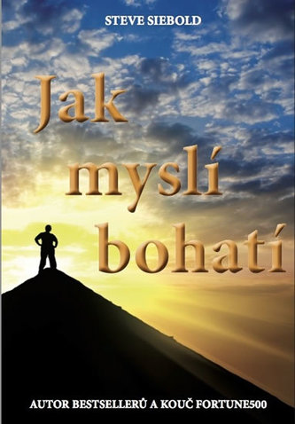 Jak myslí bohatí Jak myslí bohatí